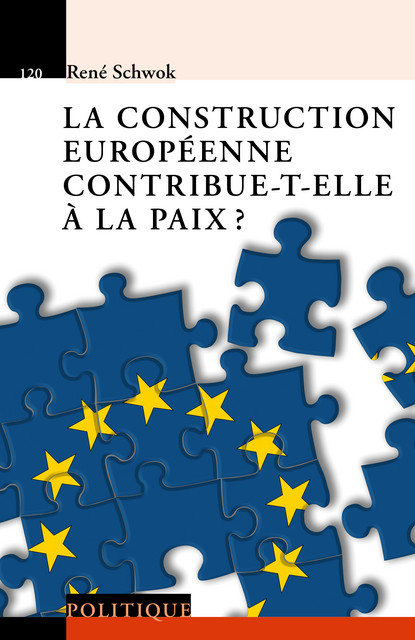 La construction européenne contribue-t-elle à la paix? - René Schwok - Savoir suisse