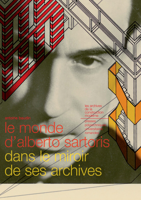 Le monde d'Alberto Sartoris  - Antoine Baudin - EPFL Press
