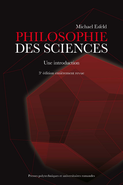 Philosophie des sciences  - Michael Esfeld - EPFL Press