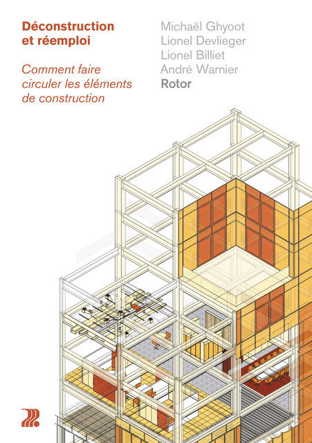Déconstruction et réemploi  - Michaël Ghyoot, Lionel Devlieger, Lionel Billet, André Warnier - EPFL Press