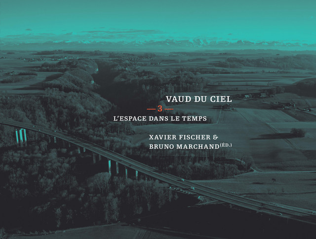 Vaud du ciel, Tome 3  - Xavier Fischer, Bruno Marchand - EPFL Press