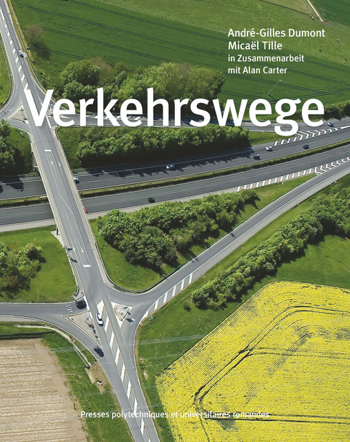 Verkehrswege  - André-Gilles Dumont, Micaël Tille - EPFL Press