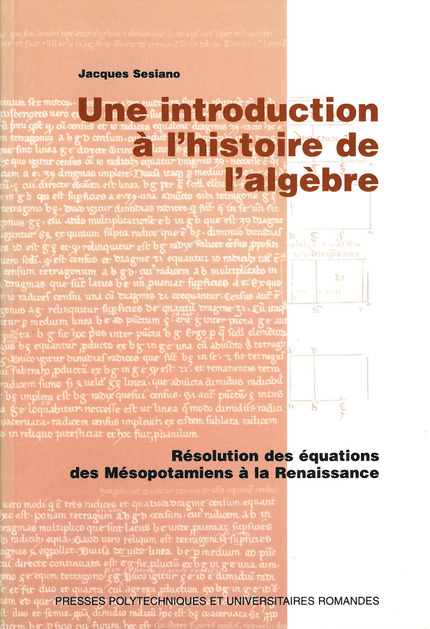 Une introduction à l'histoire de l'algèbre  - Jacques Sesiano - EPFL Press