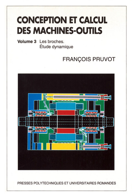 Conception et calcul des machines-outils (Volume 3) - François Pruvot - EPFL Press