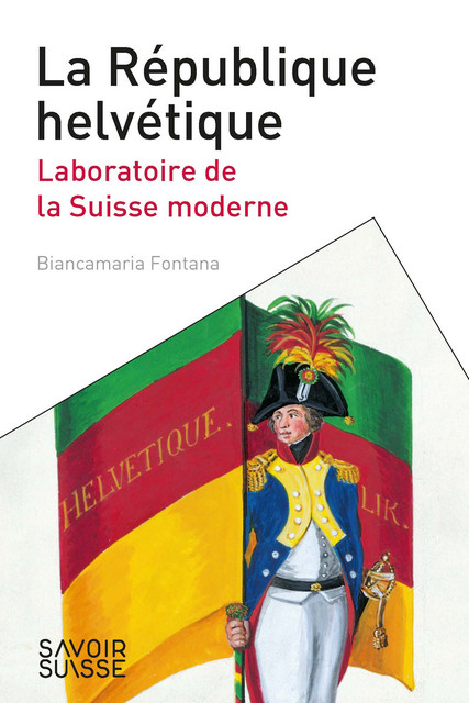 La République helvétique  - Biancamaria Fontana - Savoir suisse