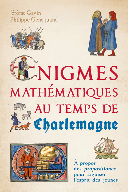 Énigmes mathématiques au temps de Charlemagne  - Jérôme Gavin, Philippe Genequand - EPFL Press
