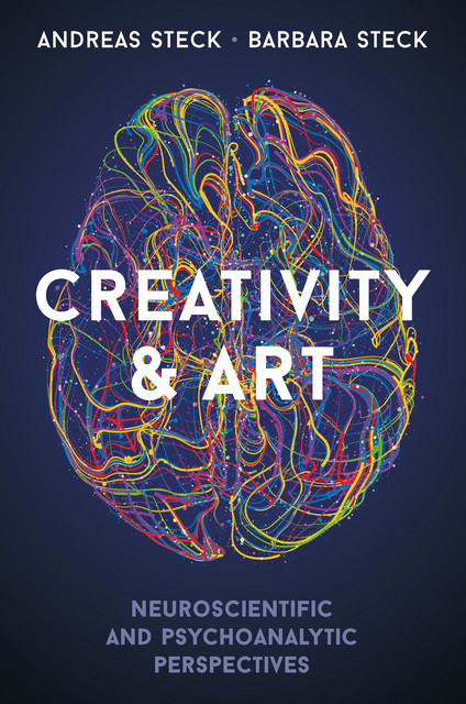 Creativity & Art  - Andreas Steck, Barbara Steck - EPFL Press English Imprint