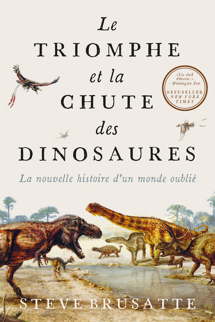 Le triomphe et la chute des dinosaures  - Steve Brusatte - Quanto
