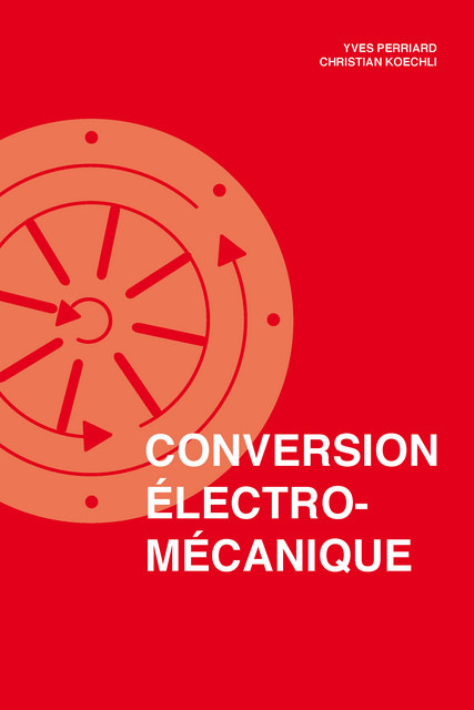 Conversion électromécanique  - Yves Perriard, Christian Koechli - EPFL Press