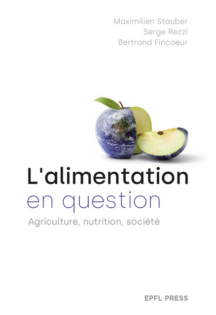 L'alimentation en question  - Maximilien Stauber, Serge Rezzi, Bertrand Fincoeur - EPFL Press