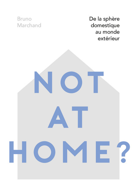 Not at Home ?  - Bruno Marchand - EPFL Press