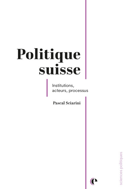 Politique suisse  - Pascal Sciarini - Epistémé