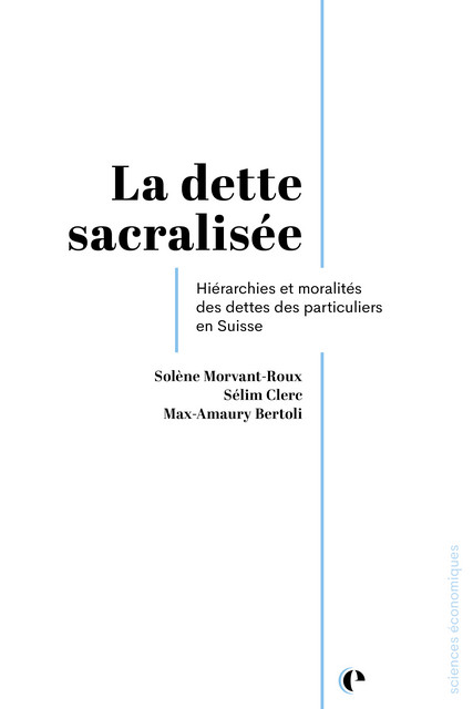 La dette sacralisée  - Solène Morvant-Roux, Max-Amaury Bertoli, Sélim Clerc - Épistémé