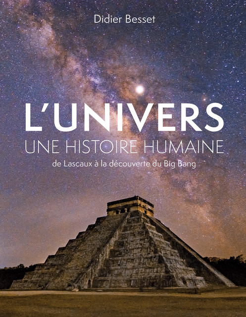 L'Univers. Une histoire humaine  - Didier Besset - EPFL Press