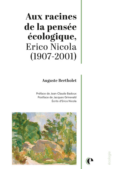 Aux racines de la pensée écologique, Erico Nicola (1907-2001) - Auguste Bertholet - Épistémé