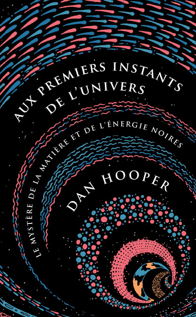 Aux premiers instants de l'Univers (Poche)  - Dan Hooper - Quanto