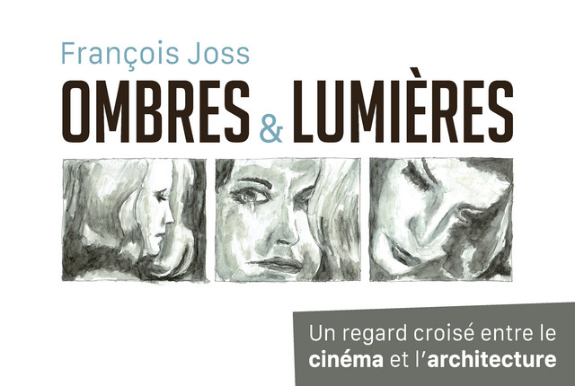 Ombres & Lumières  - François Joss - EPFL Press